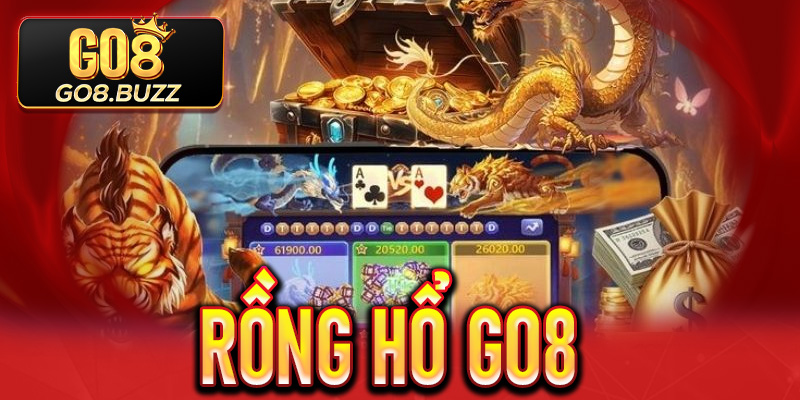 Rồng Hổ Go8