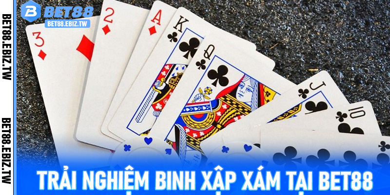 Trải Nghiệm Binh Xập Xám Tại Bet88 - Giải Trí Bài Online Hấp Dẫn