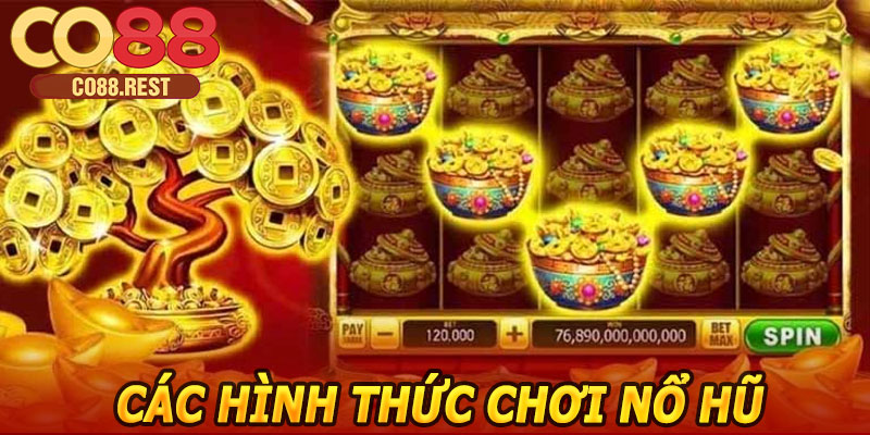 Các hình thức chơi Nổ Hũ Cung Hỷ Phát Tài CO88