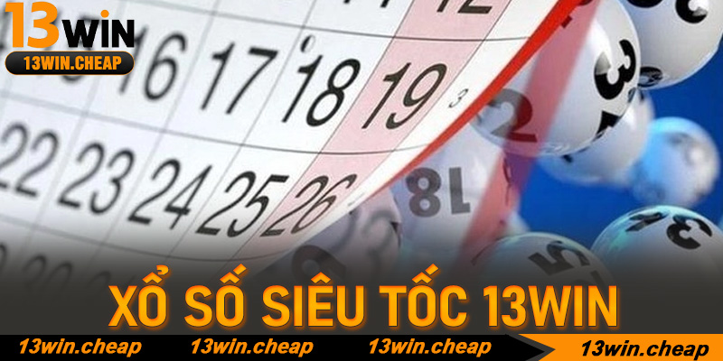 Xổ Số Siêu Tốc 13win – Khi thời gian là chìa khóa mở cánh cửa giàu sang