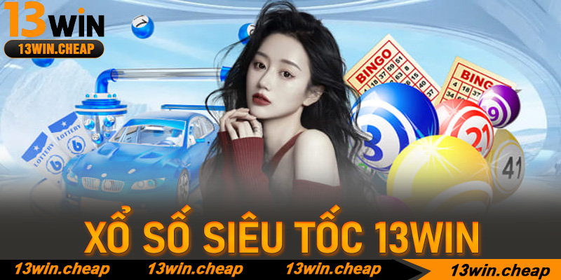 Xổ Số Siêu Tốc 13win: Cuộc cách mạng tốc độ và nghệ thuật làm giàu chớp nhoáng